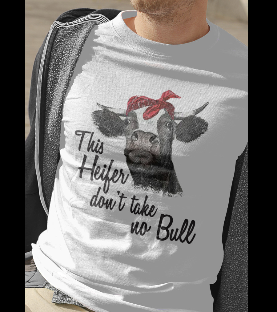 This Heifer Don't Take No Bull Cow With Red Bandana T-Shirt