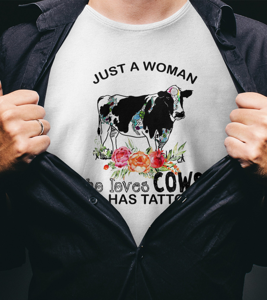 Just A Woman Who Loves Cows And Has Tattoos With Floral Accents And Colorful Cow T-Shirt