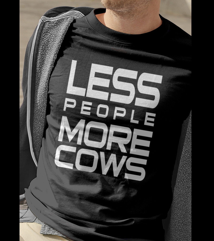 Less People More Cows Funny Cows Lovers T-Shirt