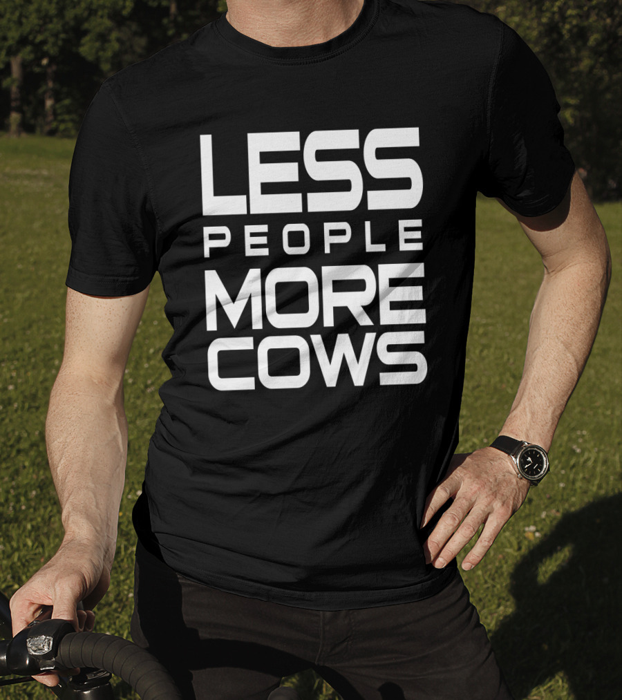 Less People More Cows Funny Cows Lovers T-Shirt