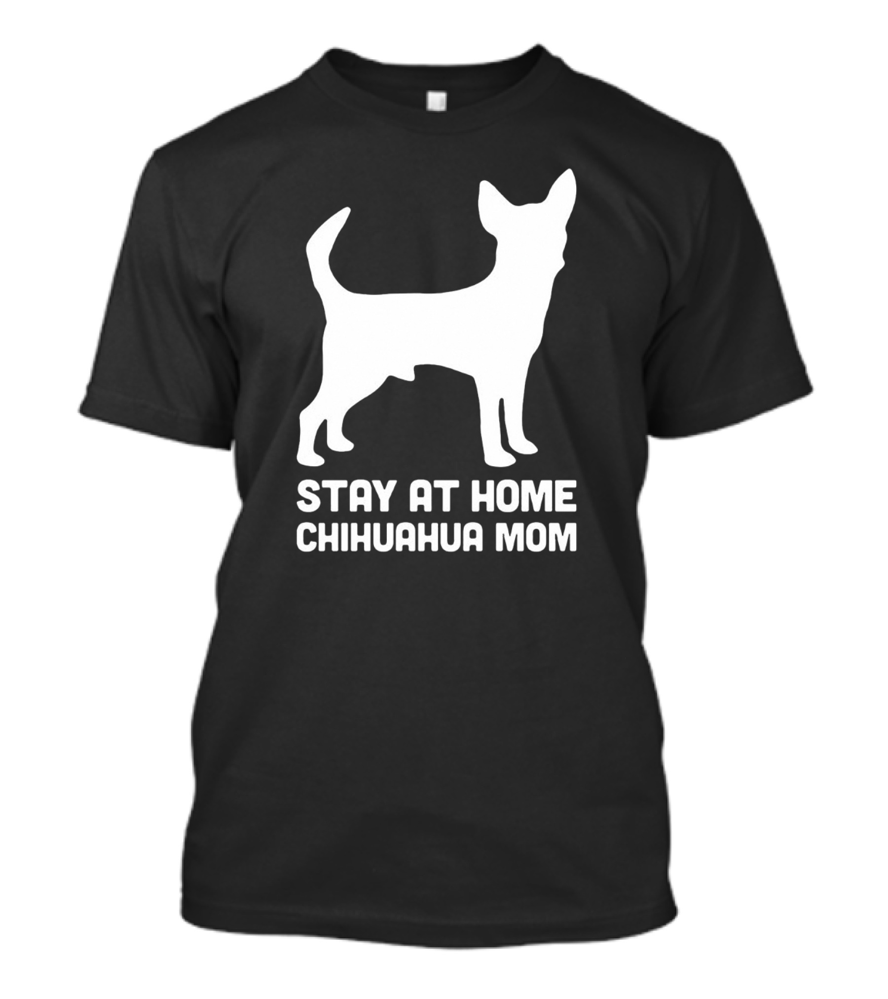 Stay At Home Chihuahua Mom Funny T-Shirt