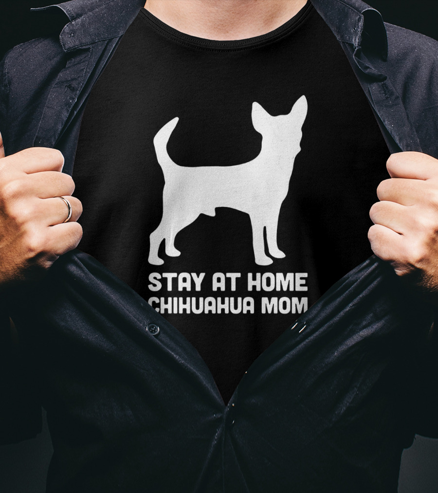 Stay At Home Chihuahua Mom Funny T-Shirt