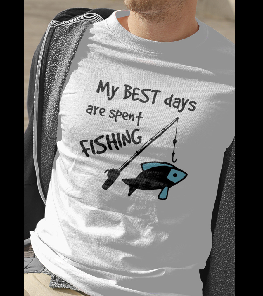 My Best Days Are Spent Fishing With Fishing Rod And Fish T-Shirt