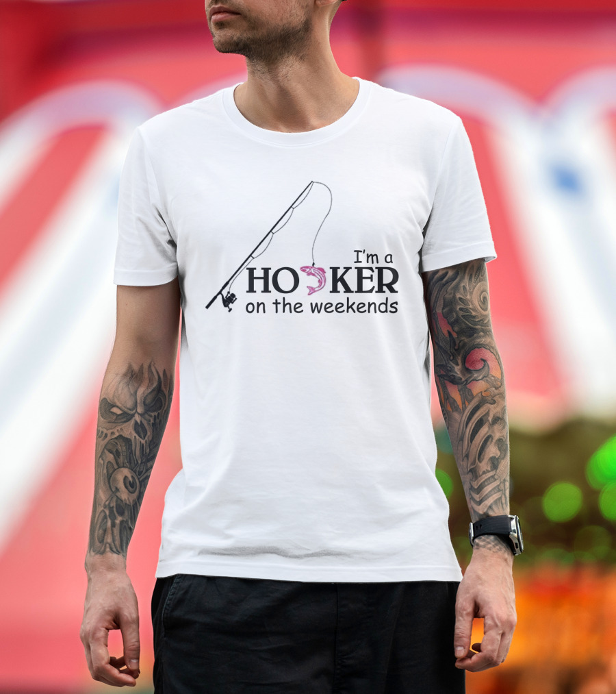 Fishing I'm a Hooker on the Weekends with Rod and Pink Fish Hook T-Shirt