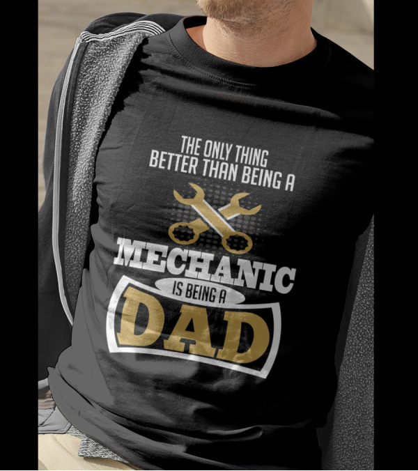 The Only Thing Better Than Being A Mechanic Is Being A Dad With Wrench Iconography T-Shirt