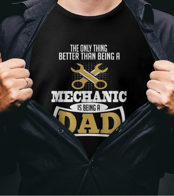 The Only Thing Better Than Being A Mechanic Is Being A Dad With Wrench Iconography T-Shirt