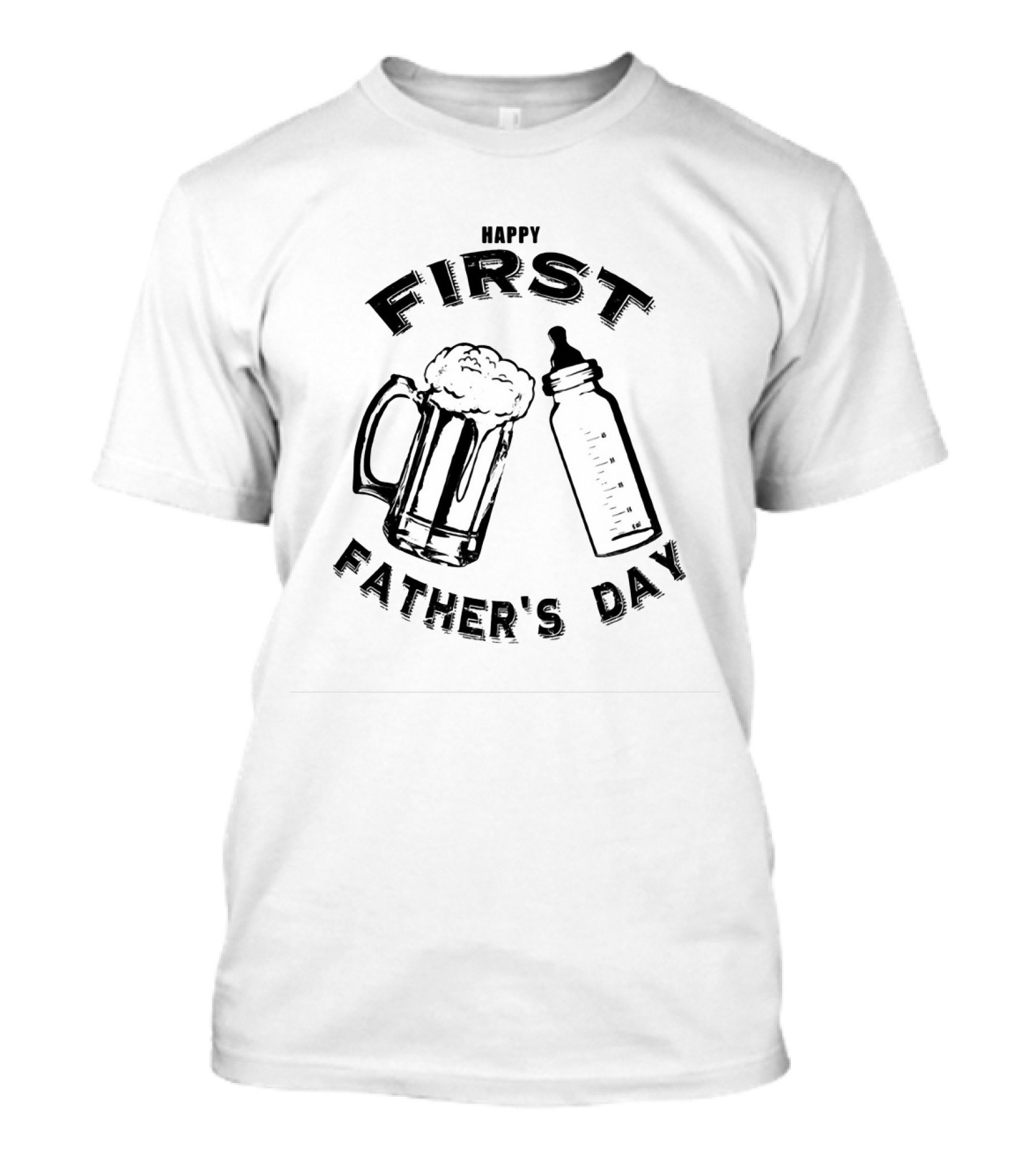Happy First Father's Day Beer Mug And Baby Bottle T-Shirt
