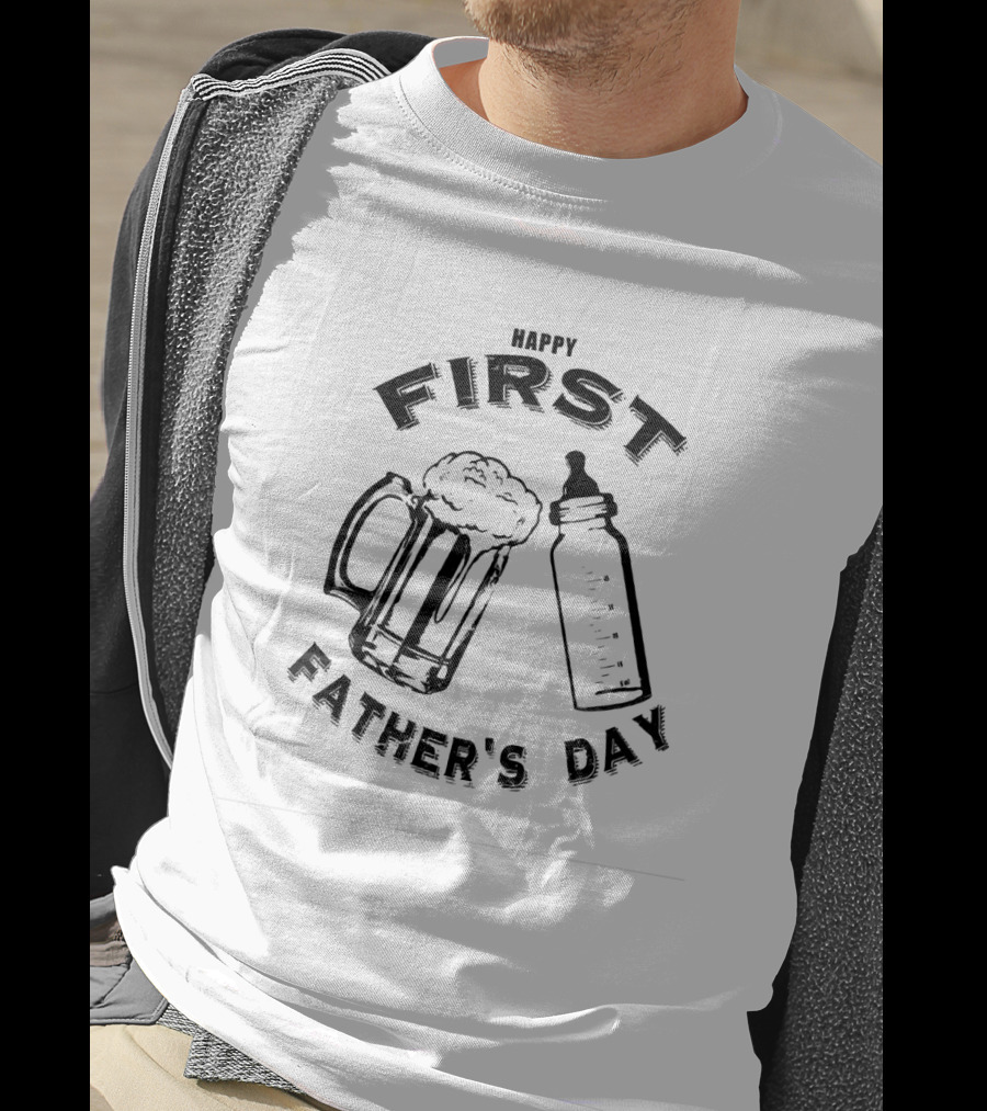 Happy First Father's Day Beer Mug And Baby Bottle T-Shirt