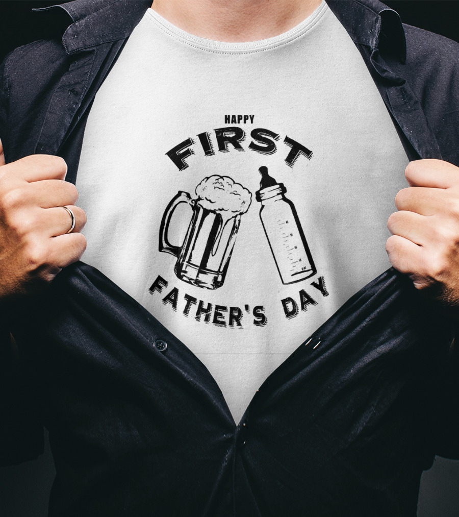 Happy First Father's Day Beer Mug And Baby Bottle T-Shirt