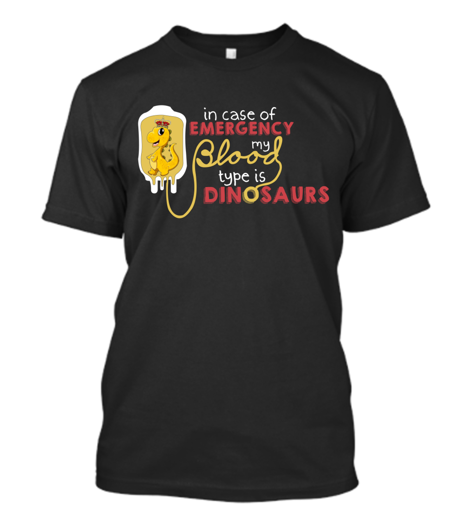 In Case Of Emergency My Blood Type Is Dinosaurs Cute Dinosaur IV Drip T-Shirt