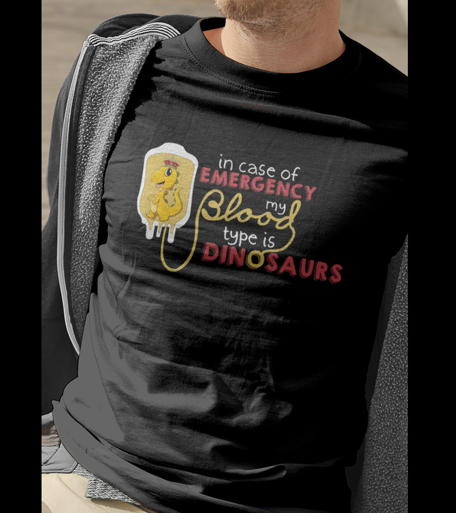 In Case Of Emergency My Blood Type Is Dinosaurs Cute Dinosaur IV Drip T-Shirt