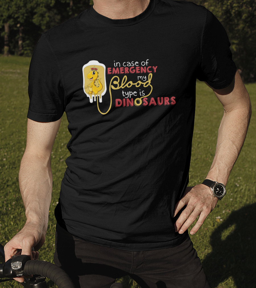 In Case Of Emergency My Blood Type Is Dinosaurs Cute Dinosaur IV Drip T-Shirt