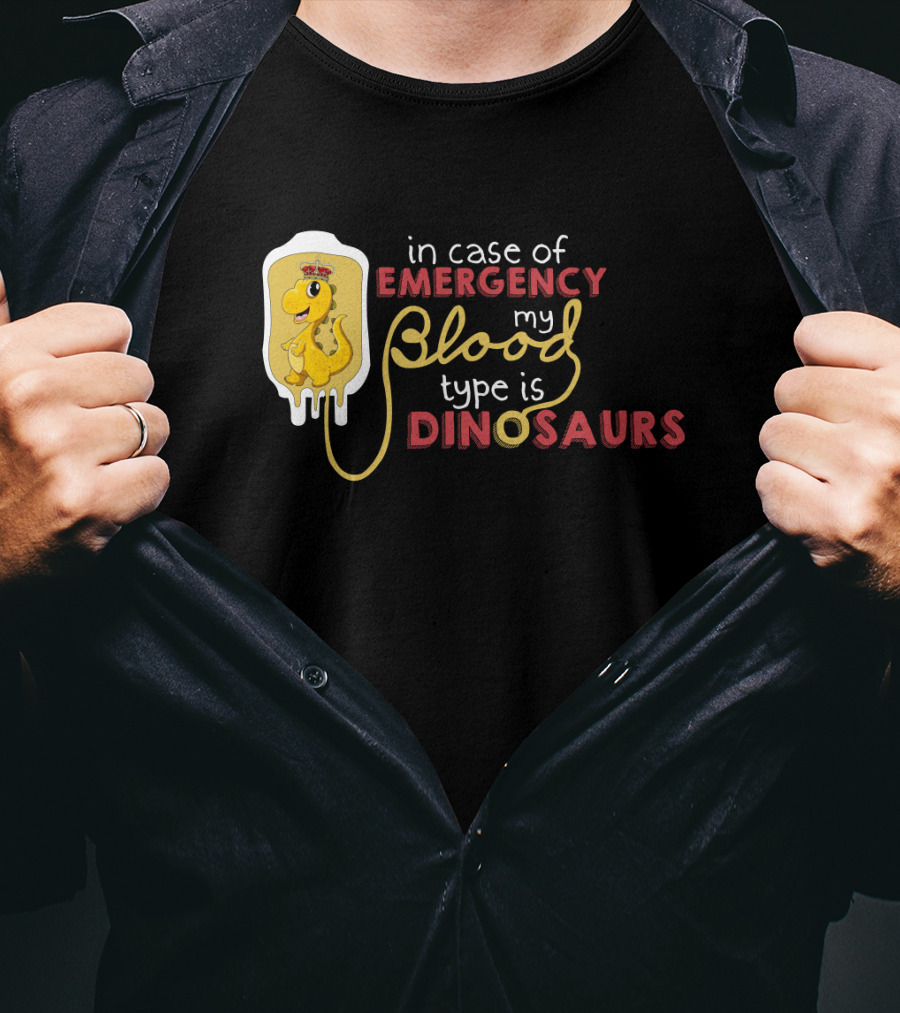 In Case Of Emergency My Blood Type Is Dinosaurs Cute Dinosaur IV Drip T-Shirt