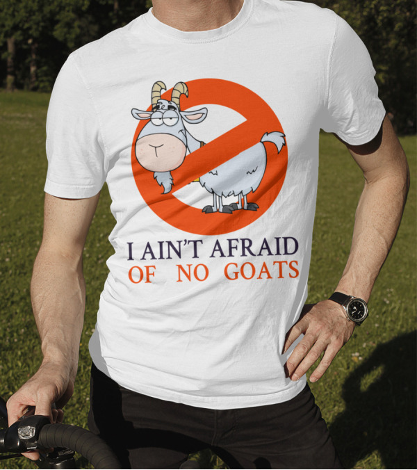 I Ain't Afraid Of No Goats Funny Cartoon Image With Red Prohibition Circle And Cute Goat T-Shirt