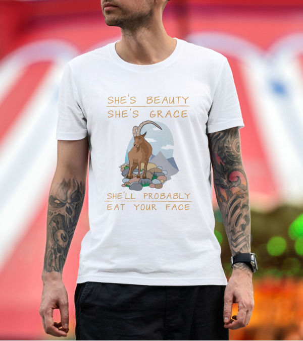 Premium T-Shirt: She's Beauty She's Grace Goat She'll Probably Eat Your Face on Mountain Rocks T-Shirt She's Beauty She's Grace Goat She'll Probably Eat Your Face on Mountain Rocks T-Shirt