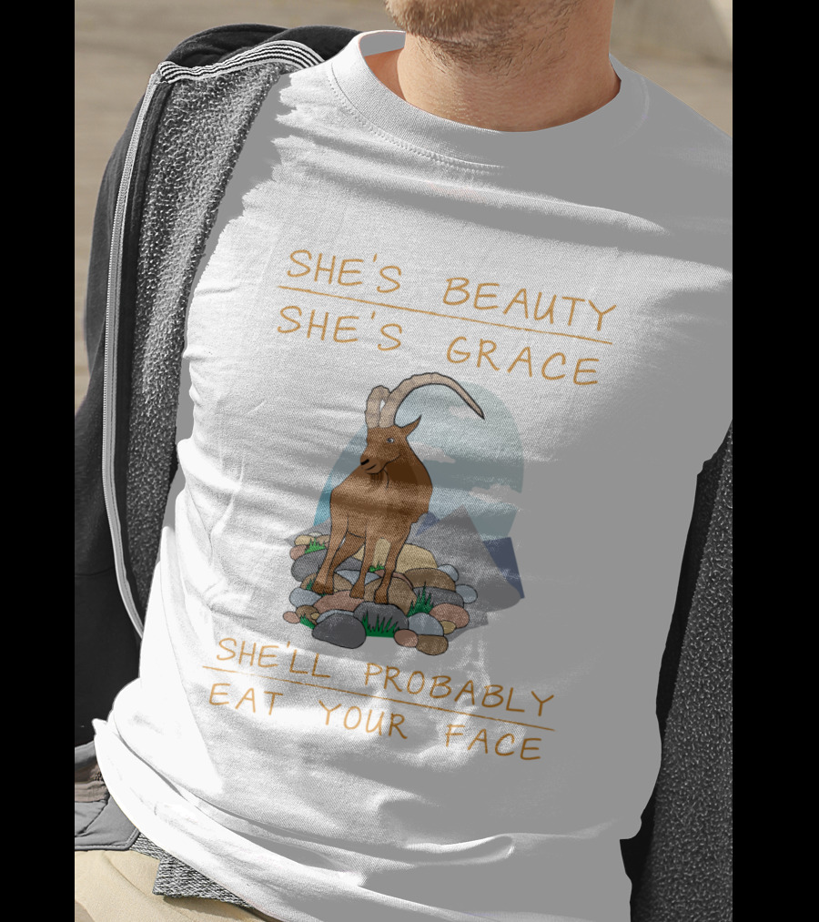 She's Beauty She's Grace Goat She'll Probably Eat Your Face On Mountain Rocks T-Shirt