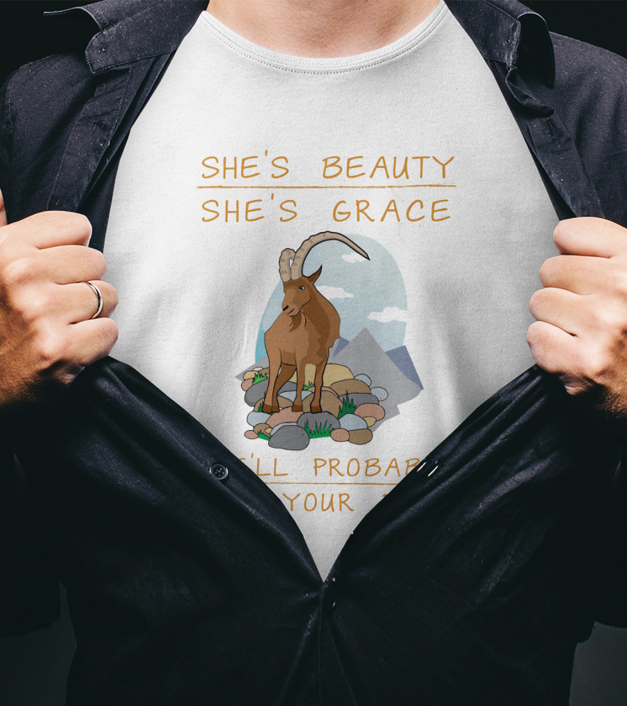 She's Beauty She's Grace Goat She'll Probably Eat Your Face On Mountain Rocks T-Shirt