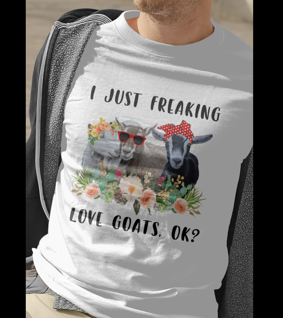 I Just Freaking Love Goats OK Floral Sunglasses Bow Playful T-Shirt