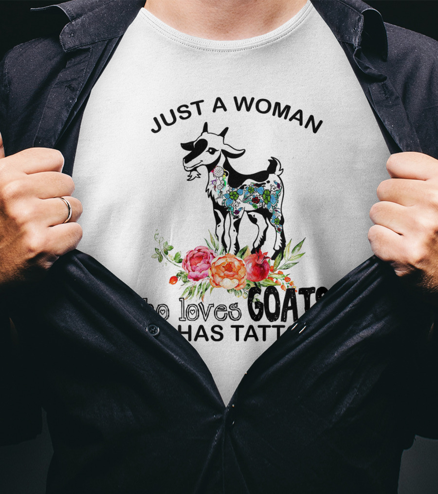 Just A Woman With Floral Tattooed Goat And Colorful Flowers Who Loves Goats And Has Tattoos T-Shirt