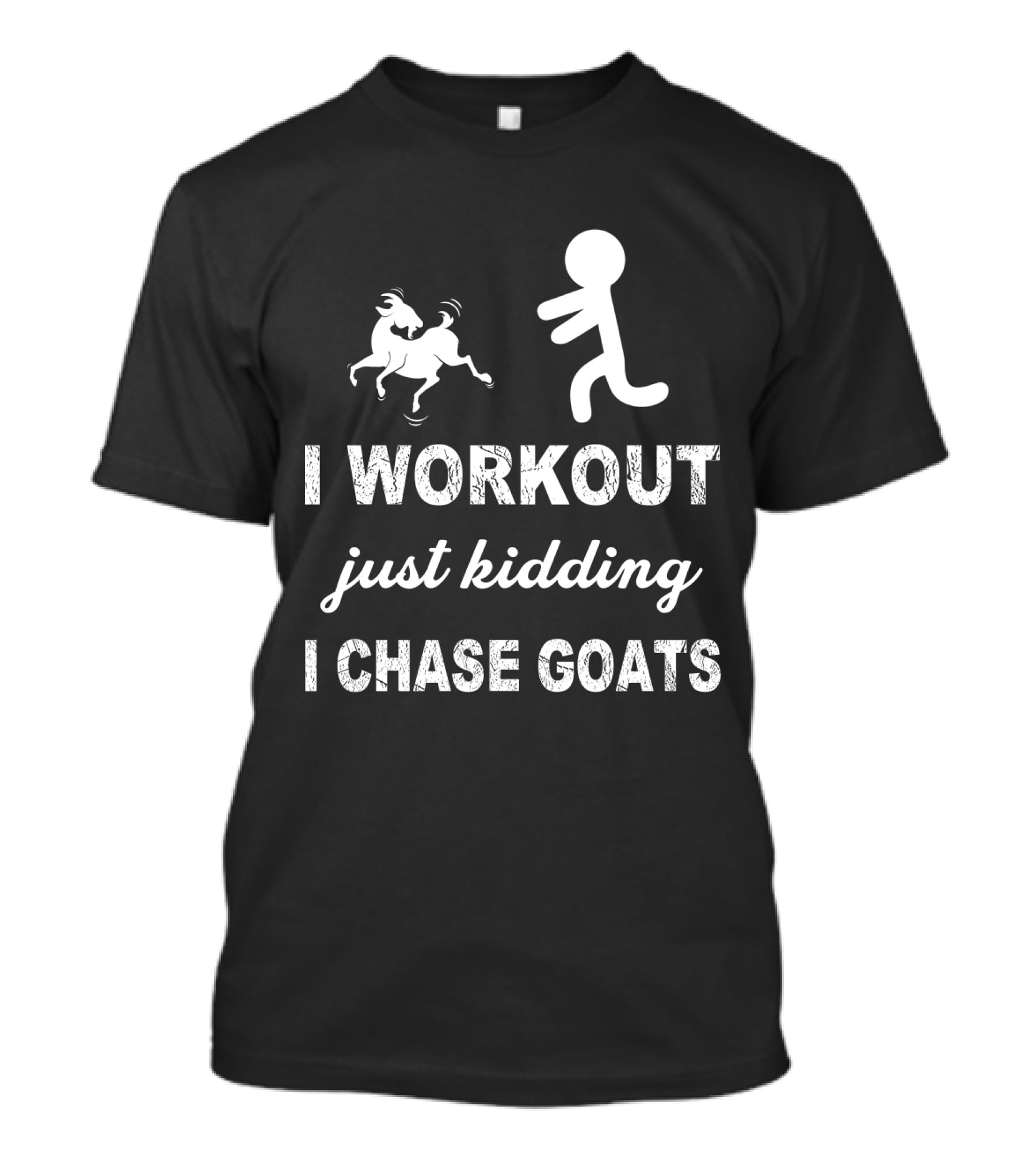 I Workout Just Kidding I Chase Goats Funny Stick Figure And Goat T-Shirt