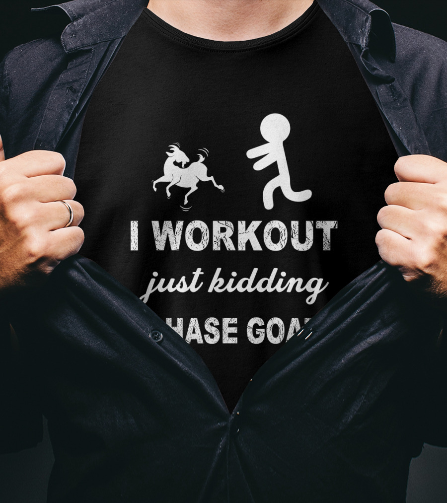 I Workout Just Kidding I Chase Goats Funny Stick Figure And Goat T-Shirt