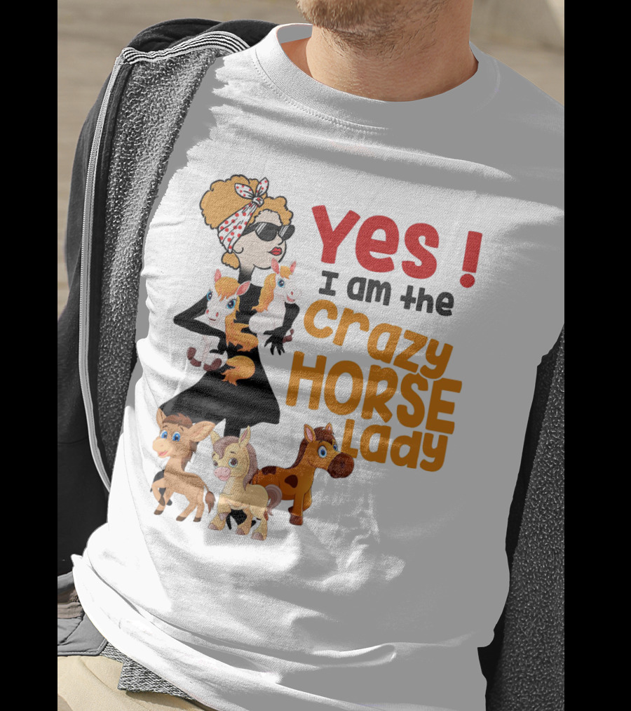 Yes I Am The Crazy Horse Lady With Cartoon Horses And Stylish Woman T-Shirt