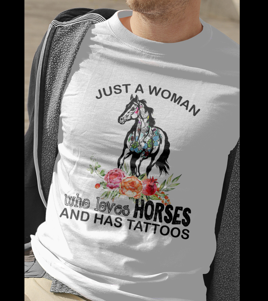 Just A Woman Who Loves Horses With Tattoos And Floral Accents T-Shirt