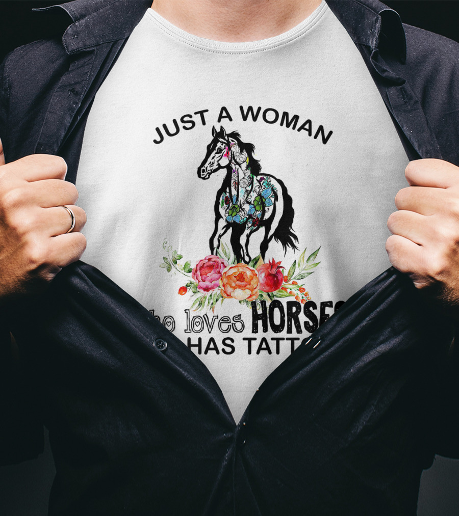 Just A Woman Who Loves Horses With Tattoos And Floral Accents T-Shirt