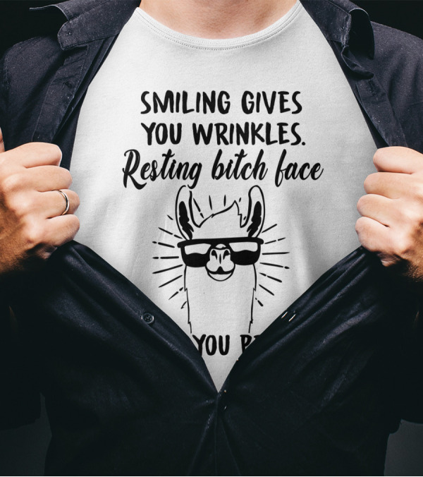 Resting Bitch Face Llama Keeps You Pretty Smiling Gives You Wrinkles T-Shirt