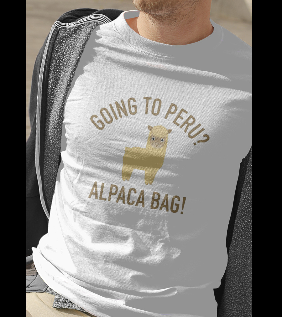 Going To Peru? Alpaca Bag Funny Peruvian Travel Humor T-Shirt