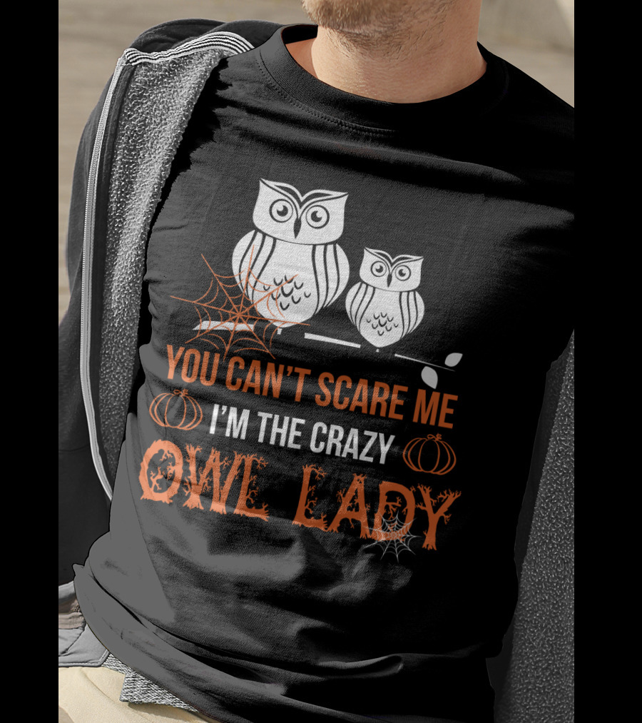 You Can't Scare Me I'm The Crazy Owl Lady Halloween Pumpkins And Spider Webs T-Shirt