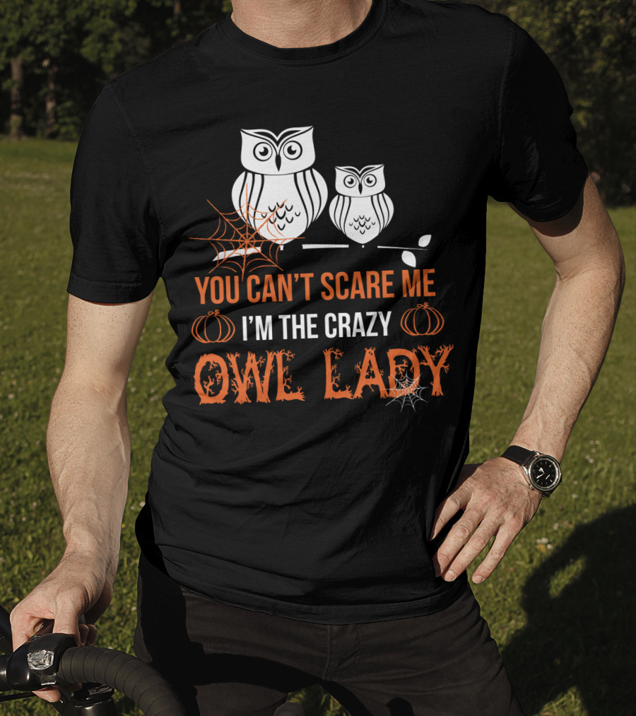 You Can't Scare Me I'm The Crazy Owl Lady Halloween Pumpkins And Spider Webs T-Shirt
