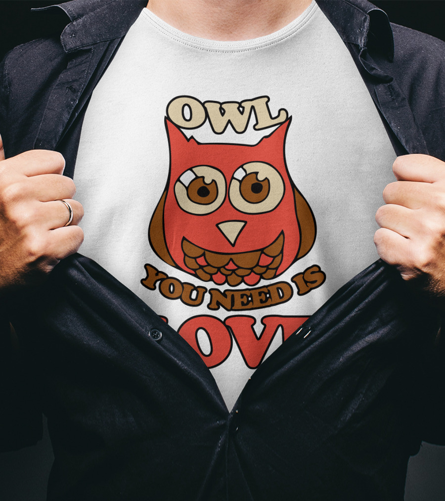 Owl You Need Is Love Retro Owl Design With Bold Love Text T-Shirt