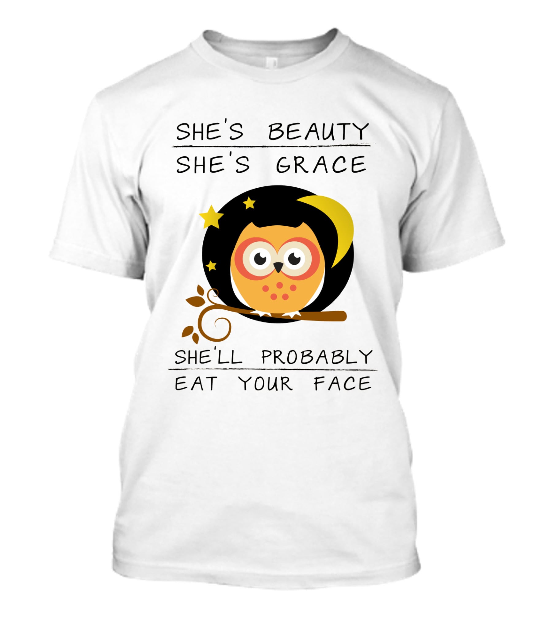Owls She's Beauty She's Grace She'll Probably Eat Your Face Starry Moon Branch T-Shirt