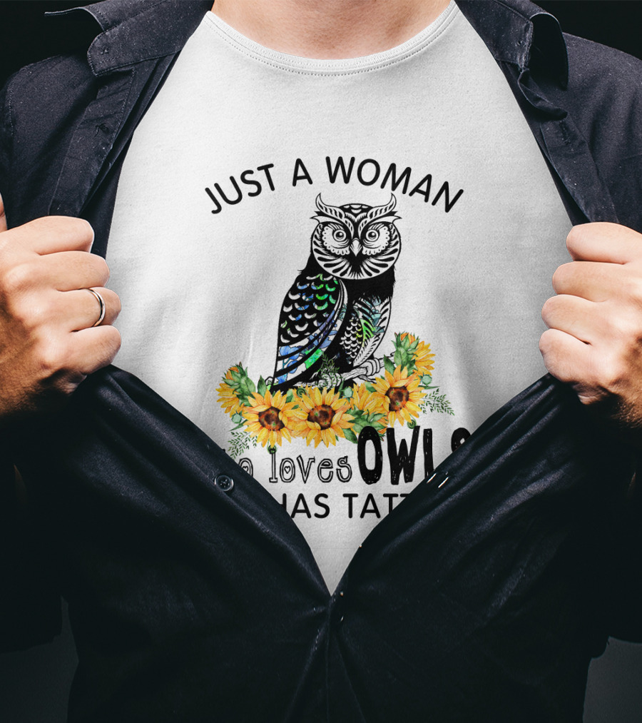 Just A Woman Who Loves Owls And Has Tattoos With Colorful Flowers T-Shirt