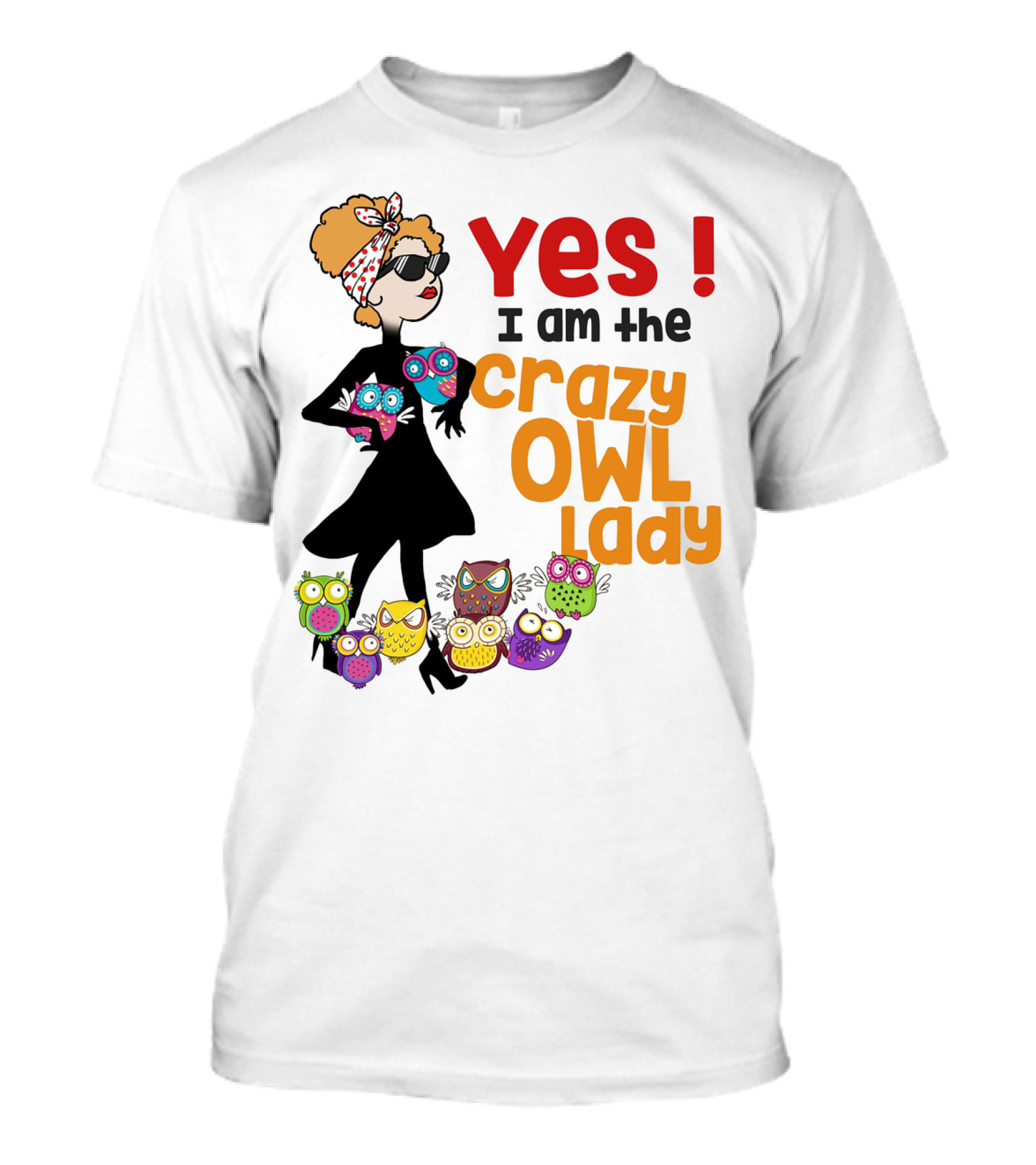 Yes I Am The Crazy Owl Lady T-Shirt