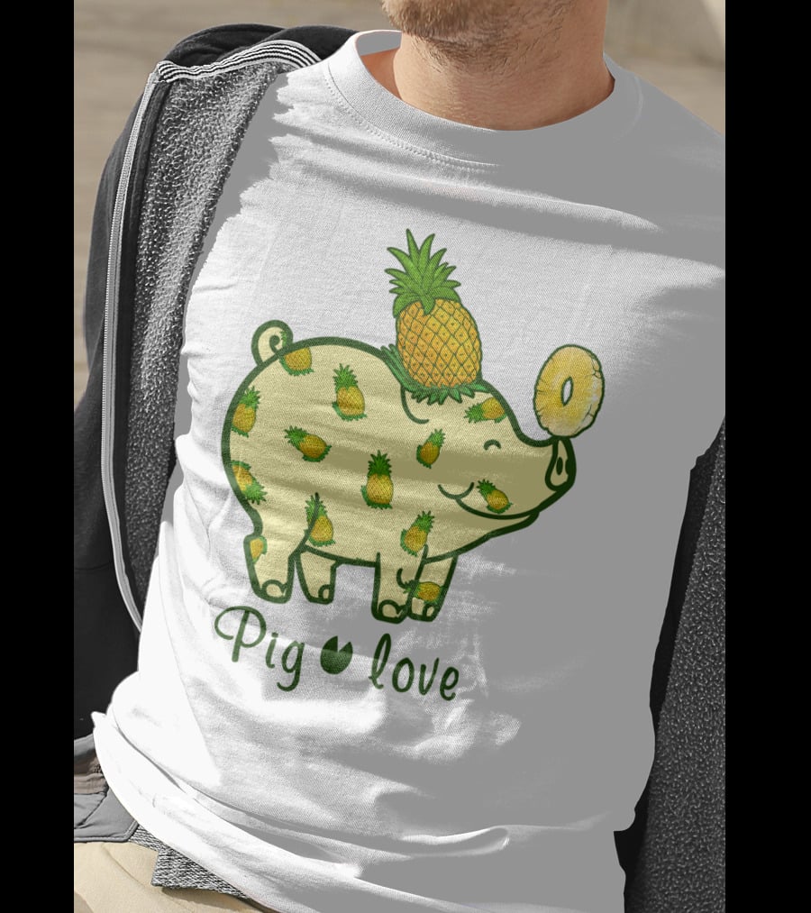 Pig Love Pineapple Cute Pig Farm Animal Pineapple T-Shirt