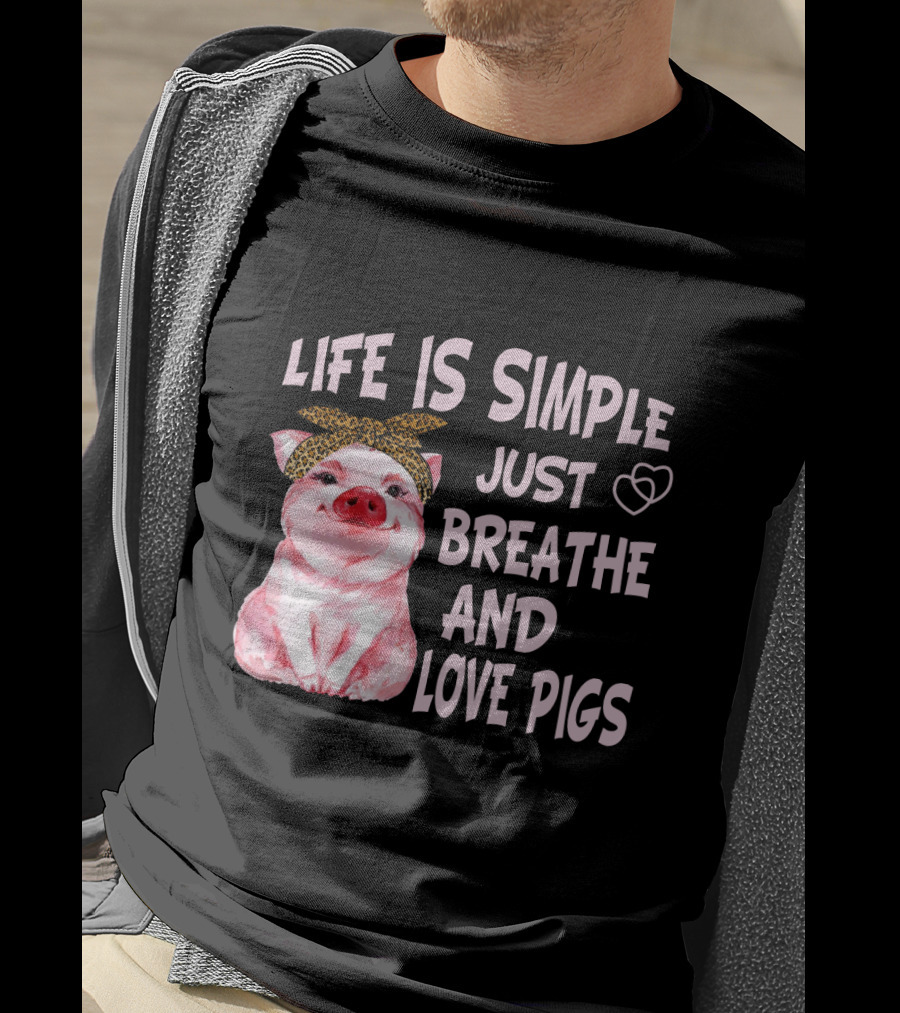 Life Is Simple Just Breathe And Love Pigs Cute Pink Pig With Bandana And Heart Symbols T-Shirt