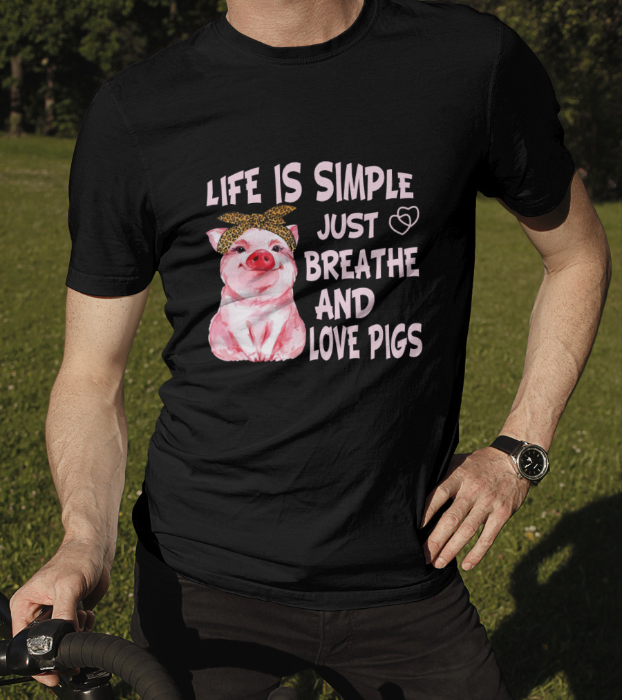 Life Is Simple Just Breathe And Love Pigs Cute Pink Pig With Bandana And Heart Symbols T-Shirt