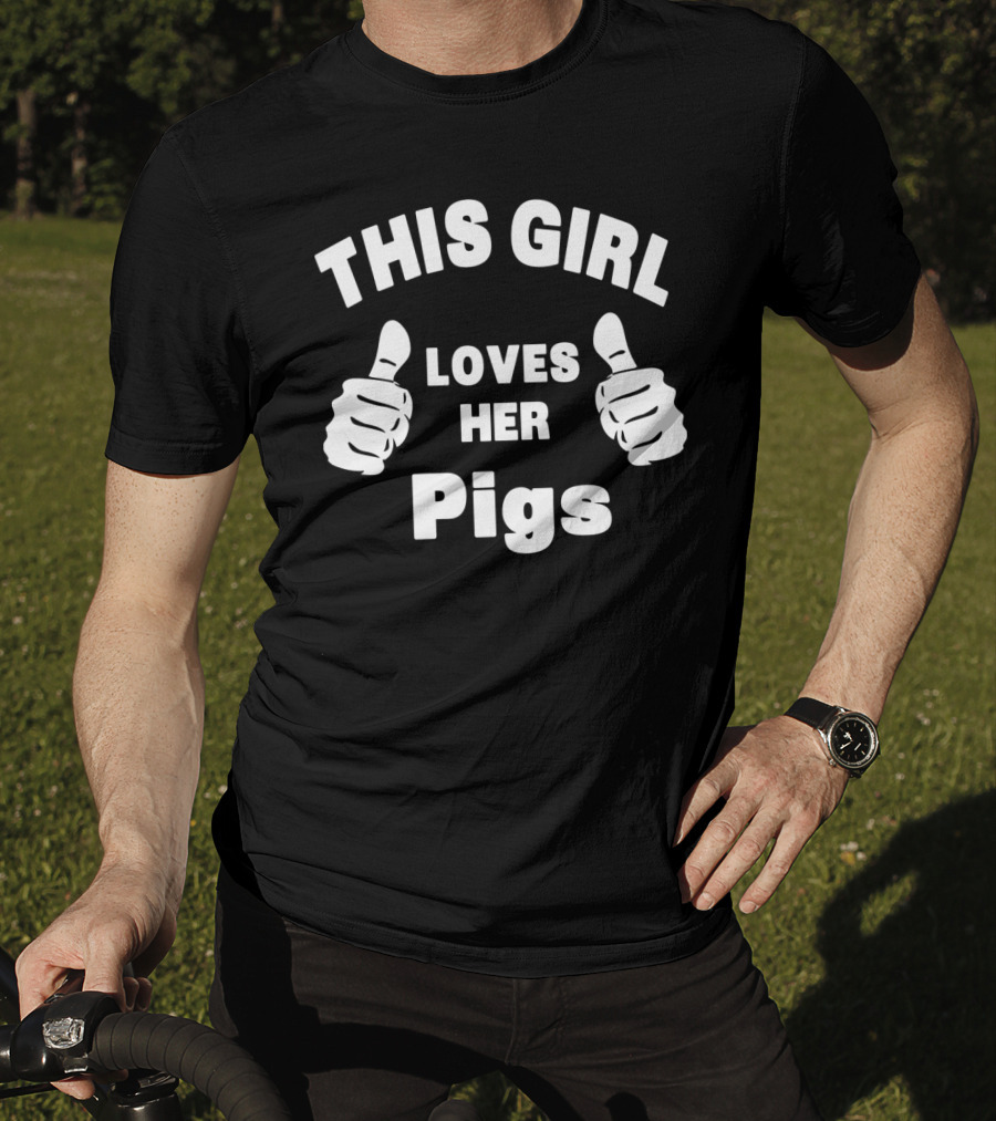 This Girl Loves Her Pigs Thumbs Up T-Shirt