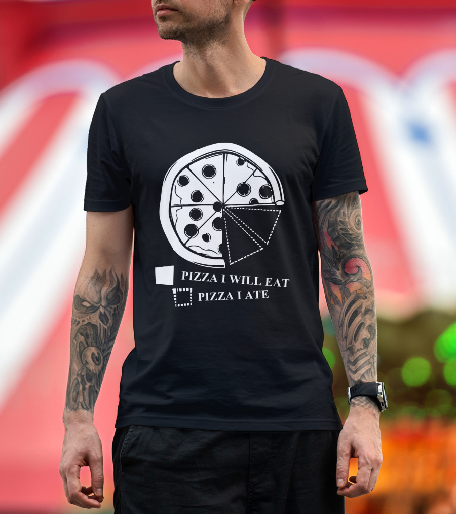 Pizza Pie Chart Pizza I Will Eat Pizza I Ate T-Shirt