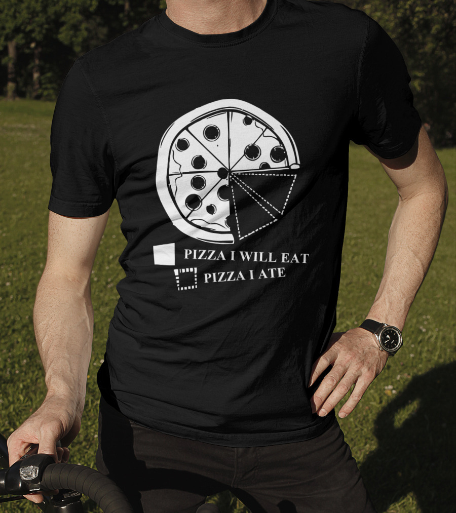 Pizza Pie Chart Pizza I Will Eat Pizza I Ate T-Shirt