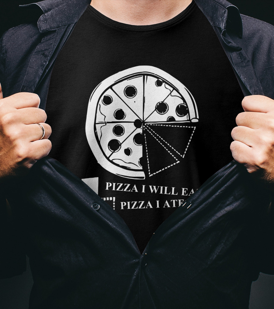 Pizza Pie Chart Pizza I Will Eat Pizza I Ate T-Shirt