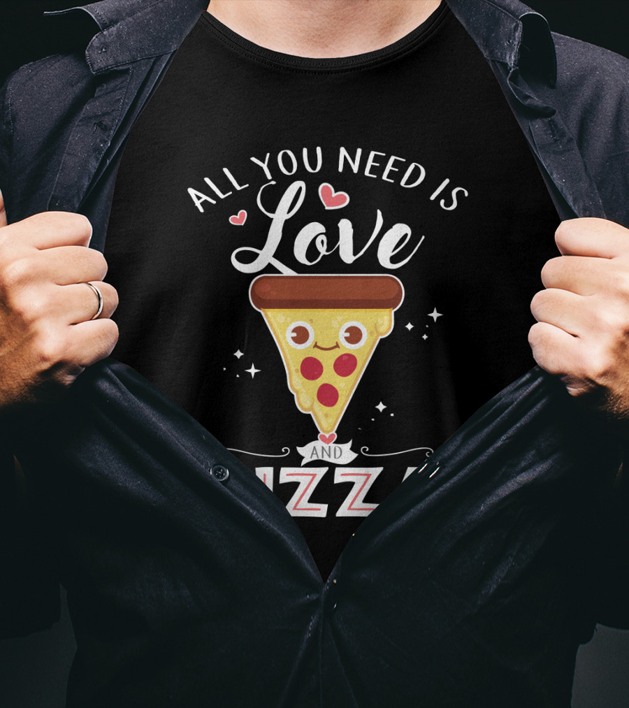 All You Need Is Love And A Smiling Pizza Slice With Hearts And Stars T-Shirt