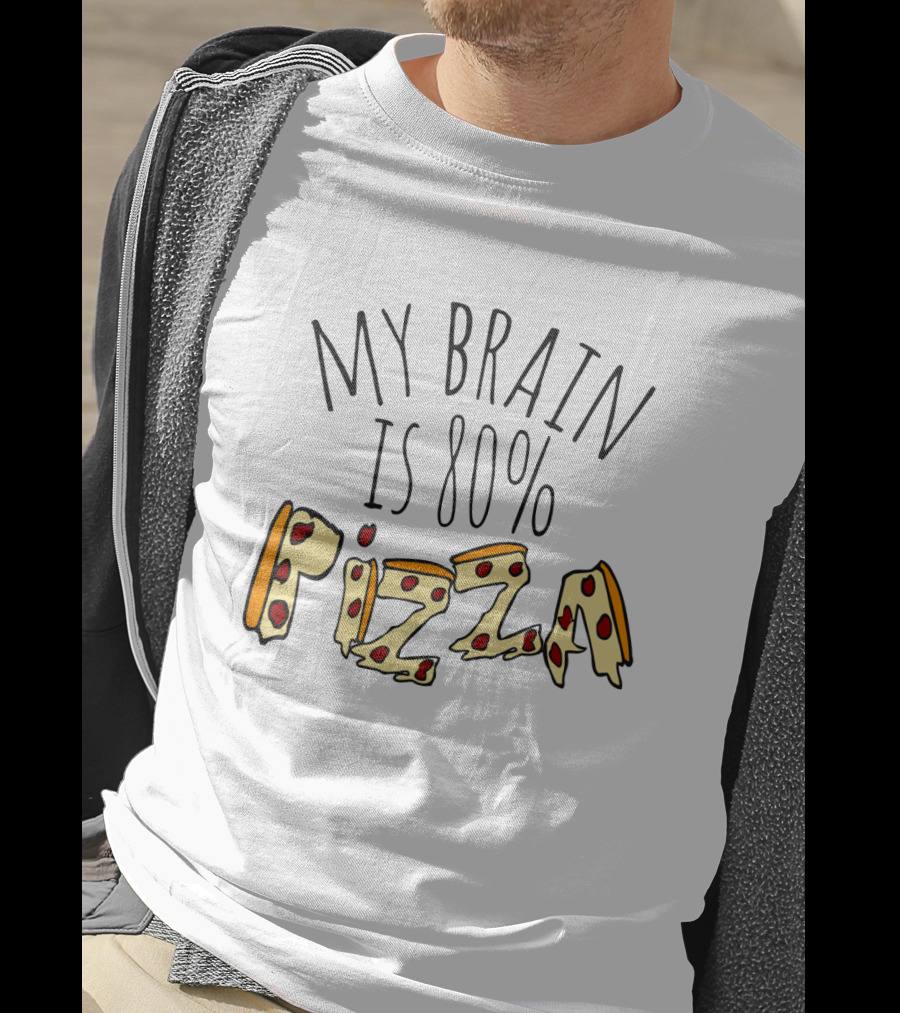 My Brain Is 80% Pizza Text With Cheese And Pepperoni Slice T-Shirt