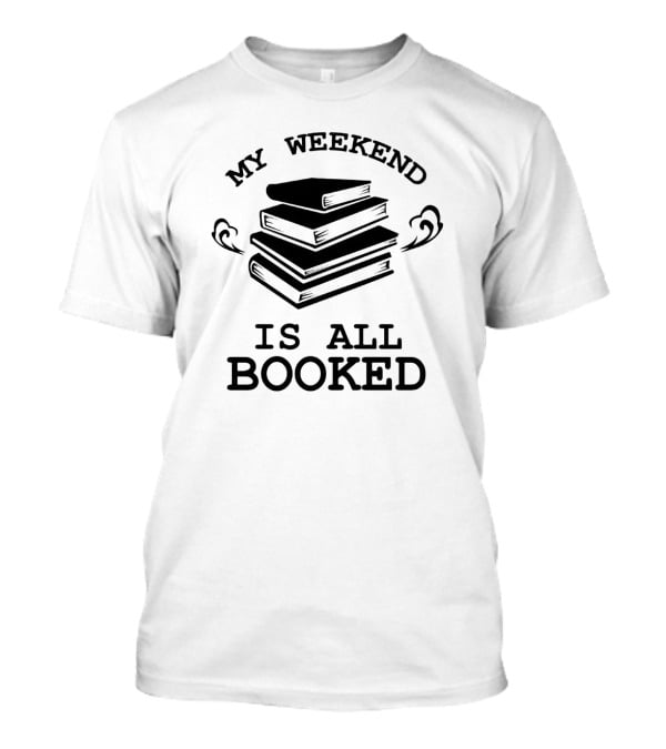 Stacked Books Illustration With My Weekend Is All Booked Phrase T-Shirt