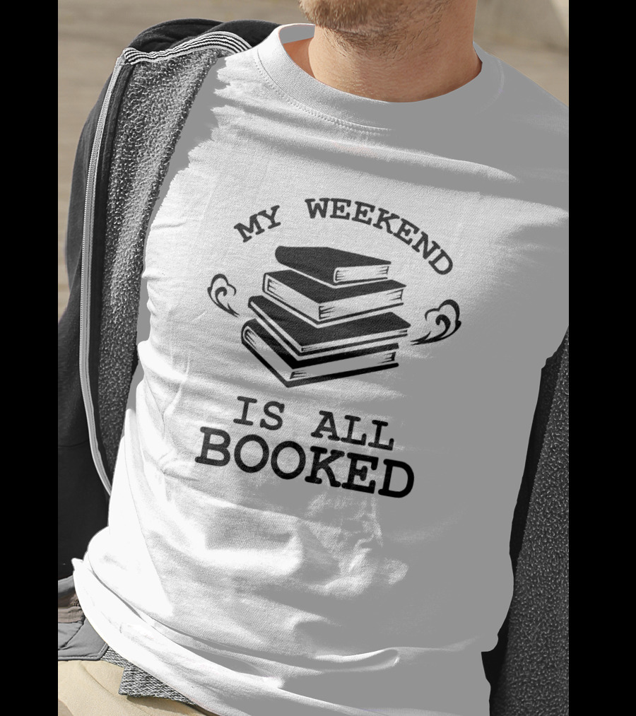 Stacked Books Illustration With My Weekend Is All Booked Phrase T-Shirt