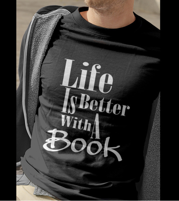 Life Is Better With A Book Reader's Delight T-Shirt