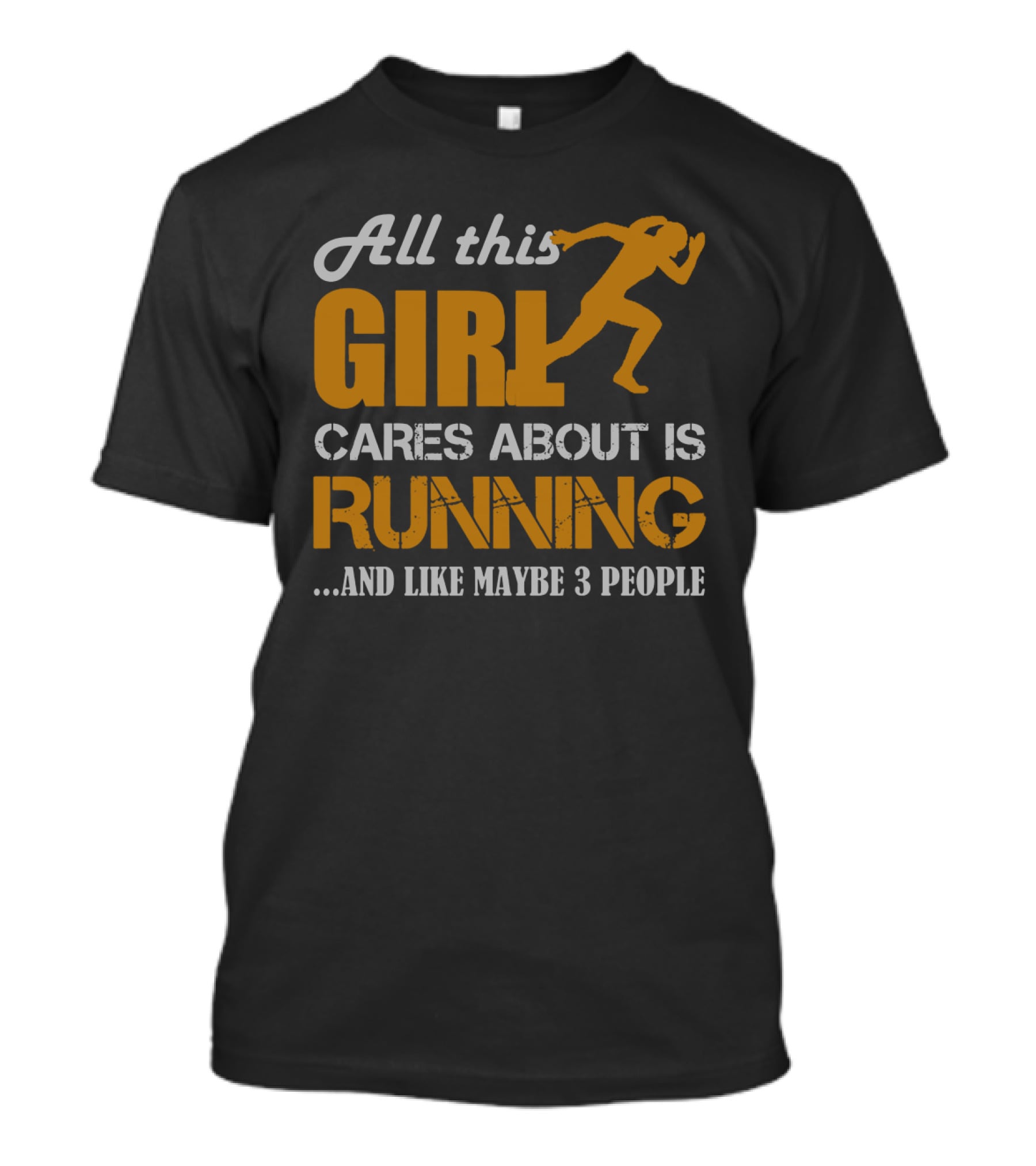 All This Girl Cares About Is Running And Like Maybe 3 People T-Shirt