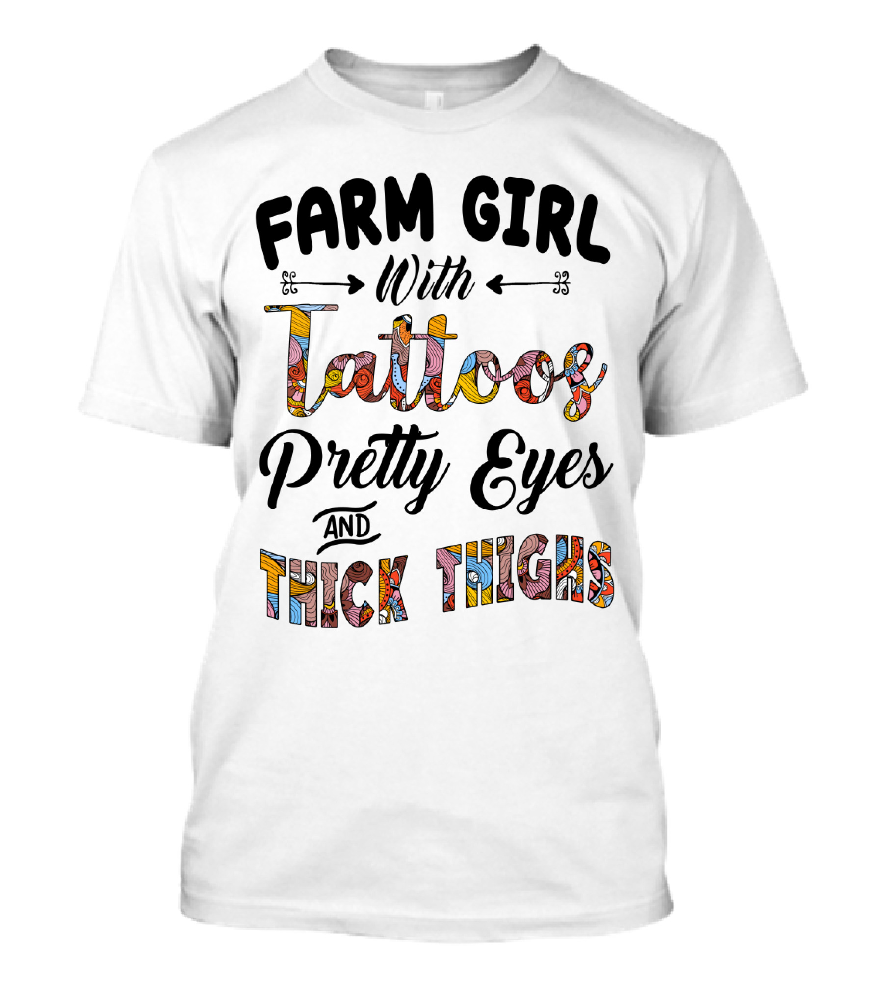 Farm Girl With Tattoos Vibrant Pretty Eyes Stylish Thick Thighs T-Shirt